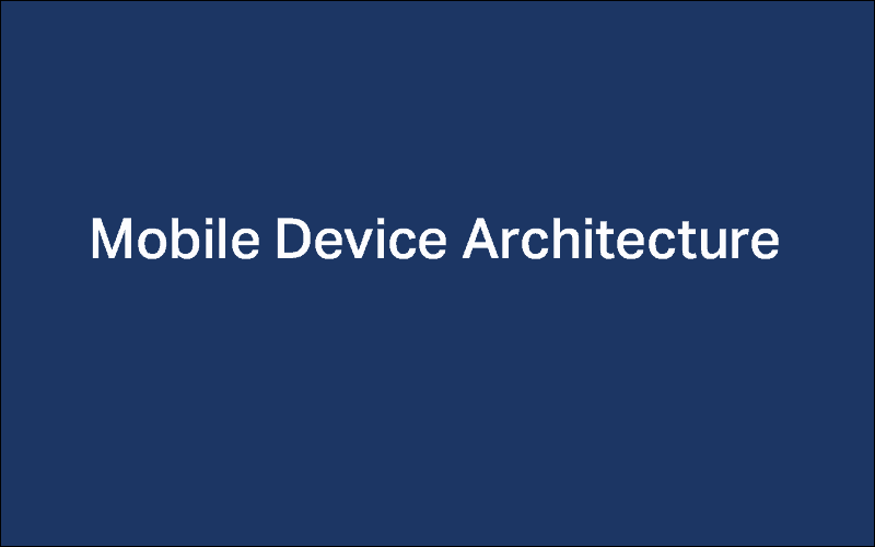 MobileDeviceArchitecture